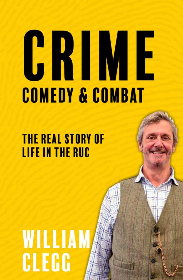 Crime, Comedy & Combat - William Clegg